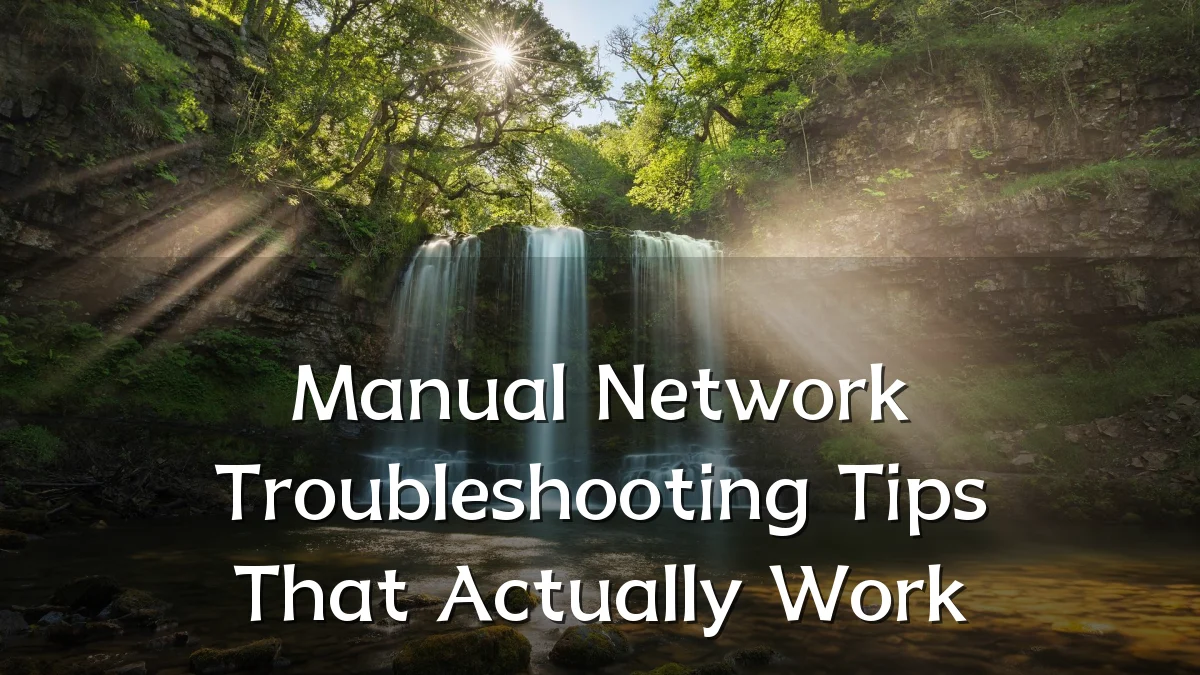 Manual Network Troubleshooting Tips That Actually Work