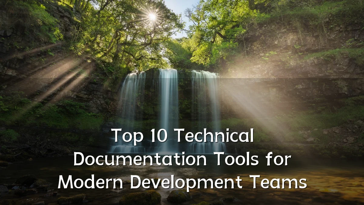 Top 10 Technical Documentation Tools for Modern Development Teams