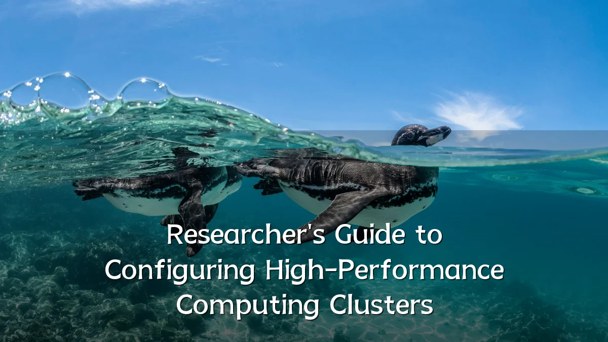 Researcher's Guide to Configuring High-Performance Computing Clusters